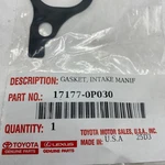 Toyota Genuine Parts 17177-0P030 Engine Intake Manifold Gasket. Fixed Price $15.92.