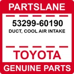 53299-60190 Toyota Oem Genuine Duct, Cool Air Intake. Fixed Price $56.76.