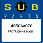 Subaru Protr Cpint Mani 14030AA070, New Genuine Oem Part. Fixed Price $46.18.